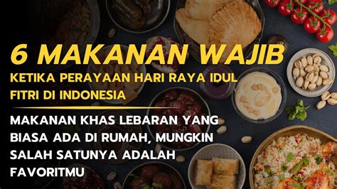 Makanan Khas Lebaran Idul Fitri Di Indonesia Youtube