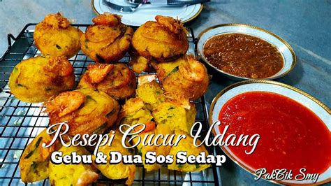 Resepi Cucur Udang Gebu Dan Lembut Lengkap Dengan Resepi Sos