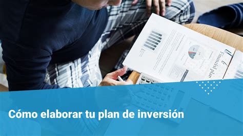 C Mo Hacer Un Plan De Inversi N Y Tener Rentabilidad En