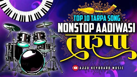 Top 10 Tarpa Song Nonstop Aadiwasi Tarpa Music New Tarpa Music 2024