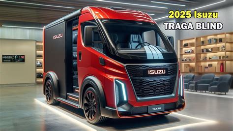 2025 Isuzu Traga Blind Van Revealed Youtube