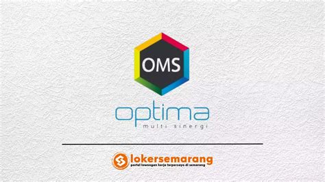 Lowongan Kerja Pt Optima Multi Sinergi Loker Semarang