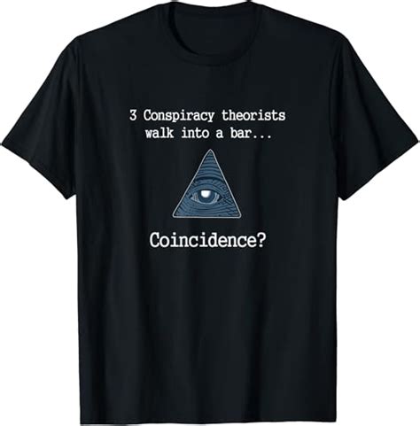 Funny Conspiracy Theory Joke All Seeing Eye T Shirt T Shirt Clothing