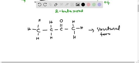 Solved What Is The Structural And Skeletal Formula Of Butanone 2