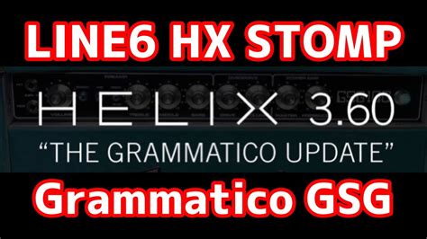 Line Helix Hx Stomp Grammatico Gsg Youtube