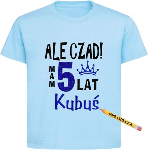 Koszulka Ale Czad Mam Lat Imi Brokat Urodziny R