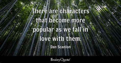 Dan Scanlon - There are characters that become more...