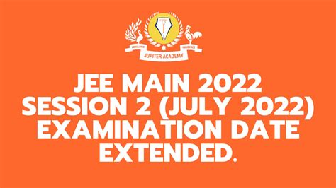 Jee Main 2022 Session 2 Exam Date Extended Jupiter