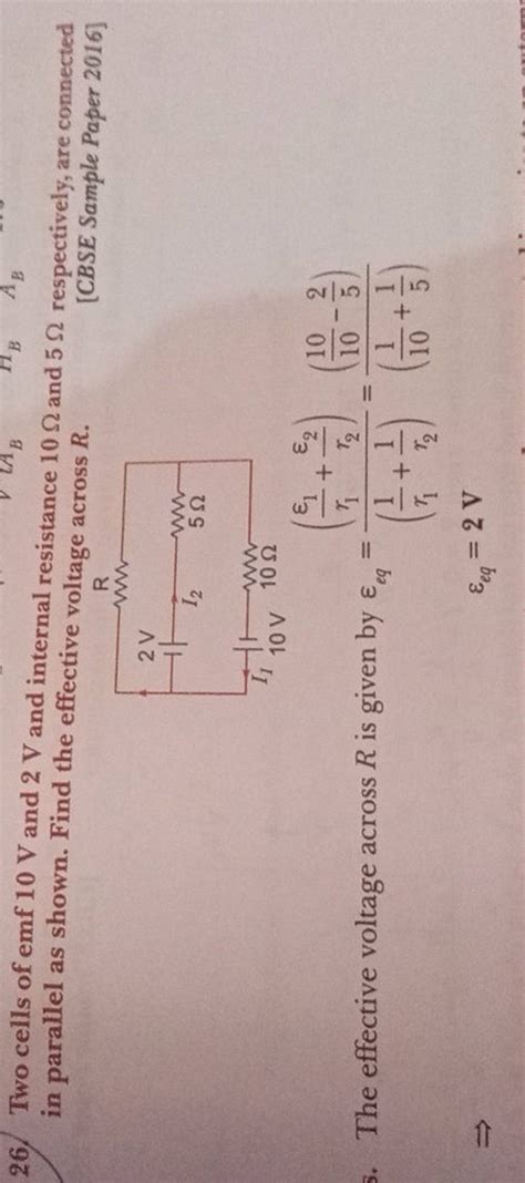 26 Two Cells Of Emf 10 V And 2 V And Internal Resistance 10Ω And 5Ω Resp