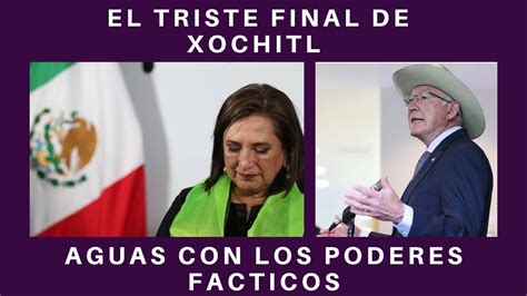 LOS PODERES FACTICOS RETAN A LA 4T EL ÚLTIMO FRACASO DE XOCHITL YouTube