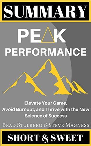 Summary Of Peak Performance Elevate Your Game Avoid Burnout And