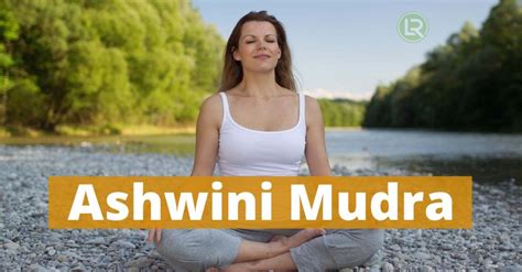 Ashwini Mudra Guide: Steps, Benefits, Side Effects & Precautions