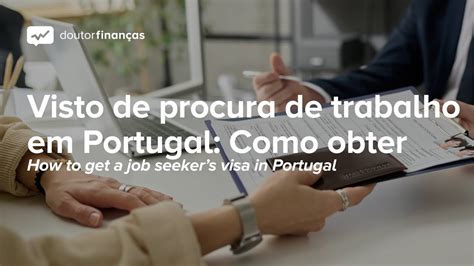 Visto De Procura De Trabalho Em Portugal Como Obter How To Get A Job