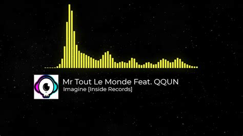 Mr Tout Le Monde Feat Qqun Imagine No Copyright Music Youtube