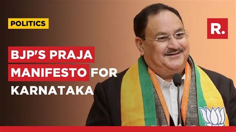 Karnataka Election JP Nadda Releases BJP S Manifesto Says Met Long