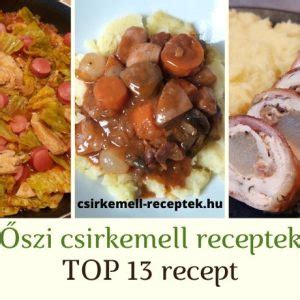 Őszi csirkemell receptek TOP 13 recept Csirkemell receptek hu