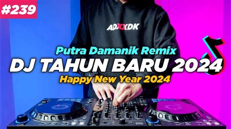 DJ TAHUN BARU 2024 PALING ENAK SEDUNIA KINI TIBA SAATNYA KITA BERPISAH