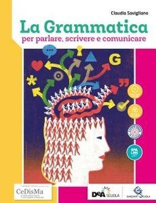 La Grammatica Per Parlare Scrivere E Comunicare Con Ebook Con