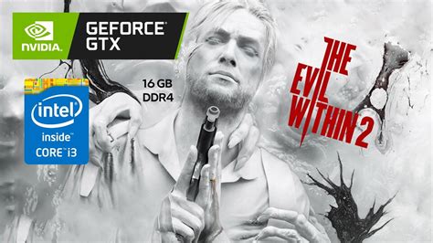 The Evil Within P Gtx Gb Core I Gb Ram Ddr