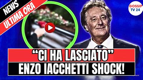 ENZO IACCHETTI LA NOTIZIA LASCIA TUTTI SENZA PAROLE PURTROPPO È