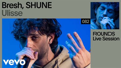 Bresh Shune Ulisse Live Vevo Rounds Youtube