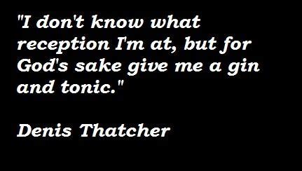 Denis Thatcher Quotes. QuotesGram