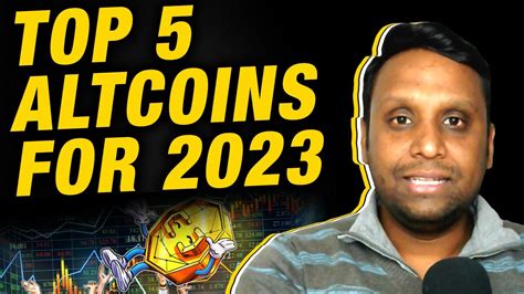 Top 5 Altcoins For 2023 Best Cryptocurrency To Invest 2023 Best