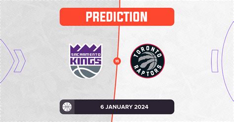 Kings Vs Raptors Prediction And Nba Tips January