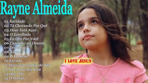 Rayne Almeida As Melhores M Sicas Gospel Mais Tocadas Lista