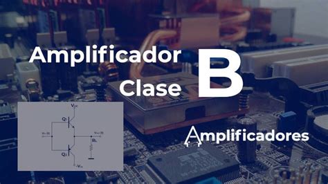 Amplificador Clase D Qu Es Tipos Y Aplicaciones