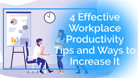 4 Effective Workplace Productivity Tips And Ways To Increase It Thrive Global