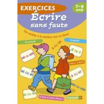 Ecrire Sans Faute Cahier D Exercices Ans Broch Collectif