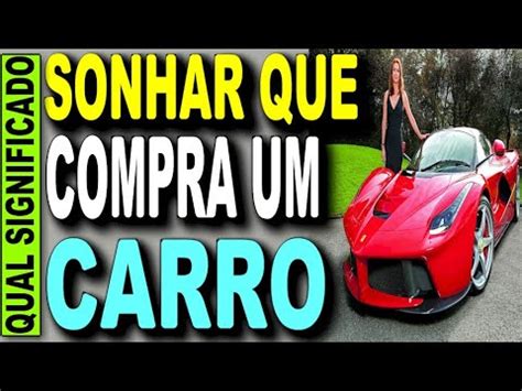 Sonhar Que Compra Um Carro O Que Significa Sonhar Carro Sonhar