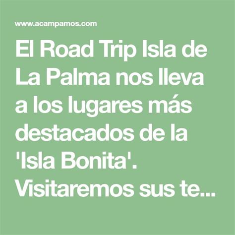 El Road Trip Isla De La Palma Nos Lleva A Los Lugares M S Destacados De