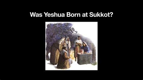 Was Yeshua Born At Sukkot Youtube