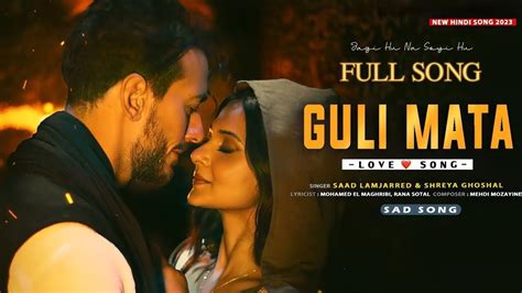 Jagi Hu Na Soyi Hu Guli Mata Full Song Jennifer W Shreya Ghoshal Saad Lamjarred Youtube