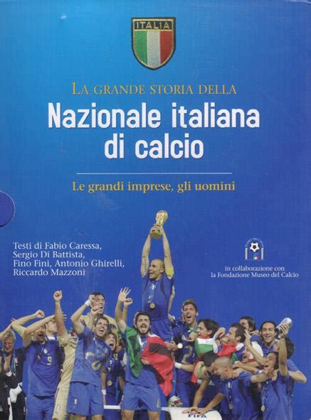 La Grande Storia Della Nazionale Italiana Di Calcio Volumes