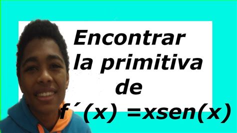 C Mo Calcular La Primitiva De Una Funci N Bachillerato Youtube