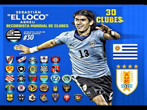 LOCO ABREU RECORDISTA MUNDIAL 30 CLUBES NA CARREIRA YouTube