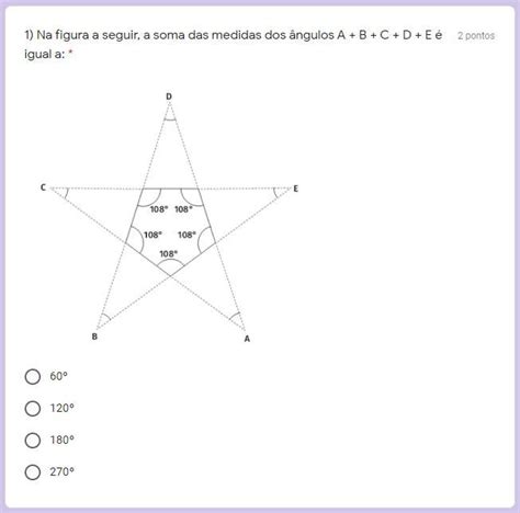 Na Figura A Seguir A Soma Das Medidas Dos ângulos A B C D E é
