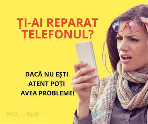 Ce trebuie sa faci atunci când RIDICI telefonul de la reparat dintr un