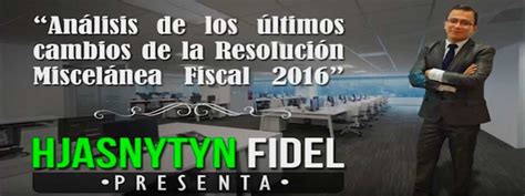 Aspectos destacados de la Resolución Miscelánea Fiscal 2016 Parte 1