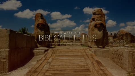 Who were the Biblical Hittites? - Treasured Inheritance Ministry