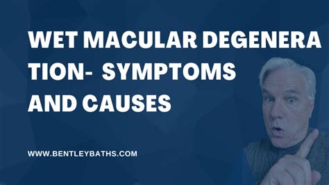 Wet Macular Degeneration – Symptoms and Causes – Bentley Baths