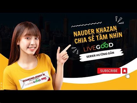 NAUDER KHAZAN Chia sẻ về TẦM NHÌN của LiveGood YouTube