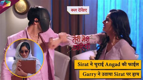 Teri Meri Doriyaann Latest Update Sirat ने चुराई Angad की फाईल