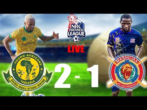 Live Yanga Sc Mashujaa Fc Nbc Pl Youtube