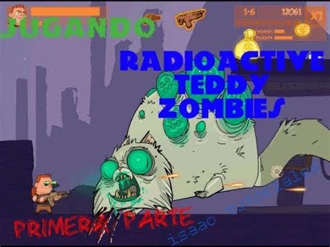 Jugando Radioactive Teddy Zombies Parte 1 YouTube