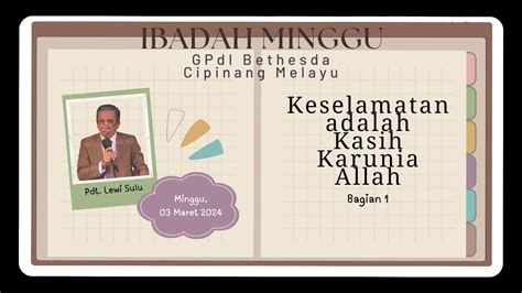 Ibadah Raya Jemaat GPdI Bethesda Cip Melayu Minggu 03 Maret 2024