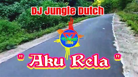 DJ JUNGLE DUTCH DJ AKU RELA SOUQY FULL BASS YouTube